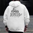 I Love You All Class Dismissed Teacher Last Day Of School Men Zip Up Hoodie Back Print, funny design I Love You All Class Dismissed Teacher Last Day Of School Men Zip Up Hoodie Back Print, funny design