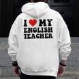 I Love My English Teacher Heart English Language Teachers For Men Women Kids Men Zip Up Hoodie Back Print, English Teacher Gifts, funny design I Love My English Teacher Heart English Language Teachers For Men Women Kids Men Zip Up Hoodie Back Print, English Teacher Gifts, funny design