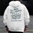 The Math Ain't Mathing Math Teacher Sarcastic Raccoon Men Zip Up Hoodie Back Print, funny design