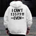 Math Teacher Can't Even Appreciation Science Day Men Zip Up Hoodie Back Print, Science Teacher Gifts, funny design