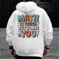 Math Is Tough But So Are You Motivational School Teacher Men Zip Up Hoodie Back Print, funny design Math Is Tough But So Are You Motivational School Teacher Men Zip Up Hoodie Back Print, funny design