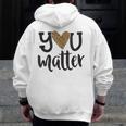 You Matter Leopard Print Teacher Kind Counselor Kindness Men Zip Up Hoodie Back Print, funny design You Matter Leopard Print Teacher Kind Counselor Kindness Men Zip Up Hoodie Back Print, funny design