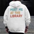 Meet Me At The Library For Teachers And School Librarians Men Zip Up Hoodie Back Print, funny design