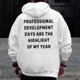 Professional Development Days Teacher Lie Party Men Zip Up Hoodie Back Print, funny design Professional Development Days Teacher Lie Party Men Zip Up Hoodie Back Print, funny design