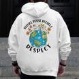Reduce Reuse Recycle Respect Earth Day Teacher Girl Women Men Zip Up Hoodie Back Print, funny design