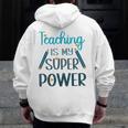 Retro Groovy Teaching Is My Super Power Teacher's Present Men Women Men Zip Up Hoodie Back Print, funny design Retro Groovy Teaching Is My Super Power Teacher's Present Men Women Men Zip Up Hoodie Back Print, funny design
