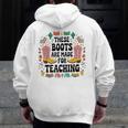 These Boots Are Made Teaching Western Cowboy Teacher Men Zip Up Hoodie Back Print, funny design These Boots Are Made Teaching Western Cowboy Teacher Men Zip Up Hoodie Back Print, funny design