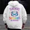 Teachers Are Just Superheroes In Disguise Back To School Men Zip Up Hoodie Back Print, funny design Teachers Are Just Superheroes In Disguise Back To School Men Zip Up Hoodie Back Print, funny design