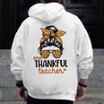 Thanksgiving Shirt Teacher Women Messy Bun Thankful Teacher Men Zip Up Hoodie Back Print, funny design Thanksgiving Shirt Teacher Women Messy Bun Thankful Teacher Men Zip Up Hoodie Back Print, funny design
