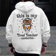 This Is My Tired Teacher Costume Skull Halloween Messy Bun Men Zip Up Hoodie Back Print, funny design