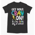 100th Day Of School Get Your Cray On Teacher Unisex T-Shirt, trending gift