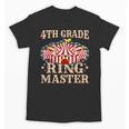 4th Grade Ringmaster Shirt 4th Grade Teacher Shirts Teacher Men Women Kids Unisex T-Shirt, 4th Grade Teacher Gifts, trending gift 4th Grade Ringmaster Shirt 4th Grade Teacher Shirts Teacher Men Women Kids Unisex T-Shirt, 4th Grade Teacher Gifts, trending gift