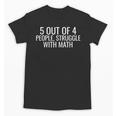 5 Out Of 4 People Struggle With Math Math Teacher Men Unisex T-Shirt, trending gift 5 Out Of 4 People Struggle With Math Math Teacher Men Unisex T-Shirt, trending gift