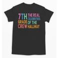 7th Grade Crew The Real Celebrities Of The Hallway Teacher Unisex T-Shirt, trending gift 7th Grade Crew The Real Celebrities Of The Hallway Teacher Unisex T-Shirt, trending gift
