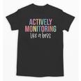 Actively Monitoring Like A Boss Shirt State Testing Teacher Unisex T-Shirt, trending gift Actively Monitoring Like A Boss Shirt State Testing Teacher Unisex T-Shirt, trending gift