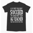 AG Teacher Shirt If At First You Don't Succeed Agriculture Unisex T-Shirt, trending gift