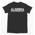 Algebra Quote For Math Lover Teacher Love Algebra Men Women Kids Unisex T-Shirt, trending gift Algebra Quote For Math Lover Teacher Love Algebra Men Women Kids Unisex T-Shirt, trending gift