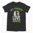 Art Teachers Love Brains Shirt Halloween Zombie Teaching Tee Men Women Kids Unisex T-Shirt, trending gift