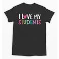 Back To School I Love My Students Teachers Women Boys Girls Unisex T-Shirt, trending gift