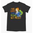 Beauty Teacher Take Chances Make Mistakes Get Messy Unisex T-Shirt, trending gift Beauty Teacher Take Chances Make Mistakes Get Messy Unisex T-Shirt, trending gift