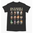 How To Become A Better Reader Animals Reading Teacher Unisex T-Shirt, trending gift How To Become A Better Reader Animals Reading Teacher Unisex T-Shirt, trending gift