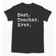Best Teacher Ever Best Teacher Ever T-Shirt For Men Women Unisex T-Shirt, trending gift