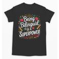 Being Bilingual Is A Superpower ESL Teacher School Unisex T-Shirt, Esl Teacher Gifts, trending gift