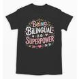 Being Bilingual Is A Superpower ESL Teacher School Unisex T-Shirt, Esl Teacher Gifts, trending gift Being Bilingual Is A Superpower ESL Teacher School Unisex T-Shirt, Esl Teacher Gifts, trending gift