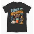 Biology Teacher Science Fueled By Mitochondria Coffee Unisex T-Shirt, Science Teacher Gifts, trending gift Biology Teacher Science Fueled By Mitochondria Coffee Unisex T-Shirt, Science Teacher Gifts, trending gift