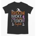 My Broom Broke So Now I Teach English English Teacher Witch Unisex T-Shirt, English Teacher Gifts, trending gift