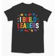 I Build Leaders Bricks Building Blocks Teacher Brick Builder Unisex T-Shirt, trending gift I Build Leaders Bricks Building Blocks Teacher Brick Builder Unisex T-Shirt, trending gift