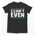 I Can't Even Math Mathematics Teacher Unisex T-Shirt, trending gift