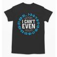 I Can't Even Math Science Teacher Mathematics Numbers Pun Unisex T-Shirt, Science Teacher Gifts, trending gift I Can't Even Math Science Teacher Mathematics Numbers Pun Unisex T-Shirt, Science Teacher Gifts, trending gift