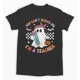 You Can't Scare Me I'm A Teacher Ghost Happy Halloween Unisex T-Shirt, trending gift You Can't Scare Me I'm A Teacher Ghost Happy Halloween Unisex T-Shirt, trending gift