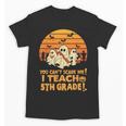 You Can't Scare Me I Teach 5th Grade Teacher Halloween Men Women Kids Unisex T-Shirt, trending gift You Can't Scare Me I Teach 5th Grade Teacher Halloween Men Women Kids Unisex T-Shirt, trending gift