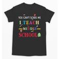 You Can't Scare Me I Teach Middle School Teacher For Men Women Unisex T-Shirt, trending gift You Can't Scare Me I Teach Middle School Teacher For Men Women Unisex T-Shirt, trending gift