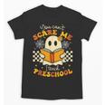 You Can't Scare Me I Teach Preschool Teacher Halloween Ghost Unisex T-Shirt, trending gift You Can't Scare Me I Teach Preschool Teacher Halloween Ghost Unisex T-Shirt, trending gift