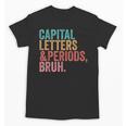 Capital Letters And Periods Bruh Teacher Unisex T-Shirt, trending gift Capital Letters And Periods Bruh Teacher Unisex T-Shirt, trending gift