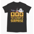 Chemistry Boo The Element Of Surprise Science Teacher Unisex T-Shirt, Science Teacher Gifts, trending gift Chemistry Boo The Element Of Surprise Science Teacher Unisex T-Shirt, Science Teacher Gifts, trending gift