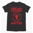Chicago Teachers Matter Support Union Education Red For Ed Unisex T-Shirt, trending gift Chicago Teachers Matter Support Union Education Red For Ed Unisex T-Shirt, trending gift