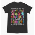 Childcare Teacher Negotiate With Toddlers Daycare Provider Men Women Girls Kids Unisex T-Shirt, trending gift