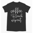 Coffee Teach Repeat Cute Costume Teacher Coffee Lover Unisex T-Shirt, trending gift