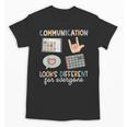 Communication Looks Different For Everyone SPED Teacher ASD Unisex T-Shirt, trending gift