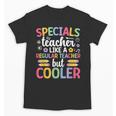 Cool Specials Teacher Specials Team Specials Squad Unisex T-Shirt, trending gift Cool Specials Teacher Specials Team Specials Squad Unisex T-Shirt, trending gift