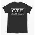 CTE Career And Technical Education -Adults CTE Teacher Health Theme Small Short Sleeve Unisex T-Shirt, trending gift