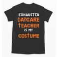 Daycare Teacher Halloween Costume Tired Day Care Shirt Unisex T-Shirt, trending gift Daycare Teacher Halloween Costume Tired Day Care Shirt Unisex T-Shirt, trending gift