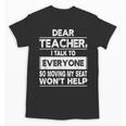 Dear Teacher i Talk To Everyone Funny Back To School Unisex T-Shirt, trending gift Dear Teacher i Talk To Everyone Funny Back To School Unisex T-Shirt, trending gift