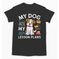 My Dog Ate My Lesson Plan Teacher Back To School Unisex T-Shirt, trending gift My Dog Ate My Lesson Plan Teacher Back To School Unisex T-Shirt, trending gift