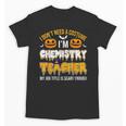 I Don't Need A Costume I'm Chemistry Teacher Cool Halloween Unisex T-Shirt, trending gift I Don't Need A Costume I'm Chemistry Teacher Cool Halloween Unisex T-Shirt, trending gift
