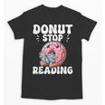 Donut Stop Reading Kawaii Teacher Preschool Kindergarten Unisex T-Shirt, trending gift